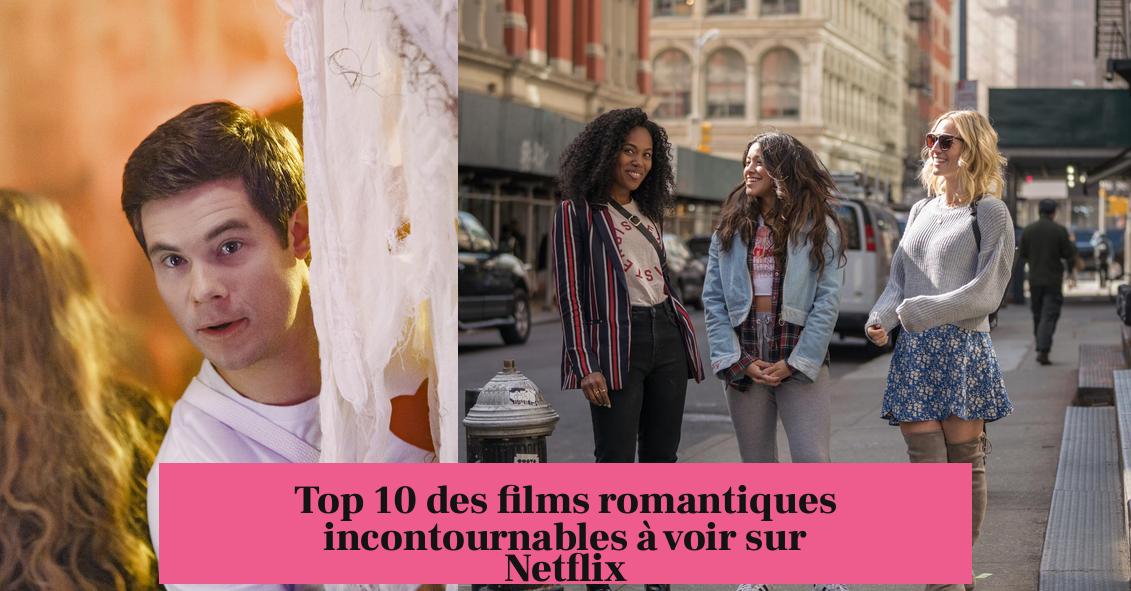 Top 10 des films romantiques incontournables à voir sur Netflix