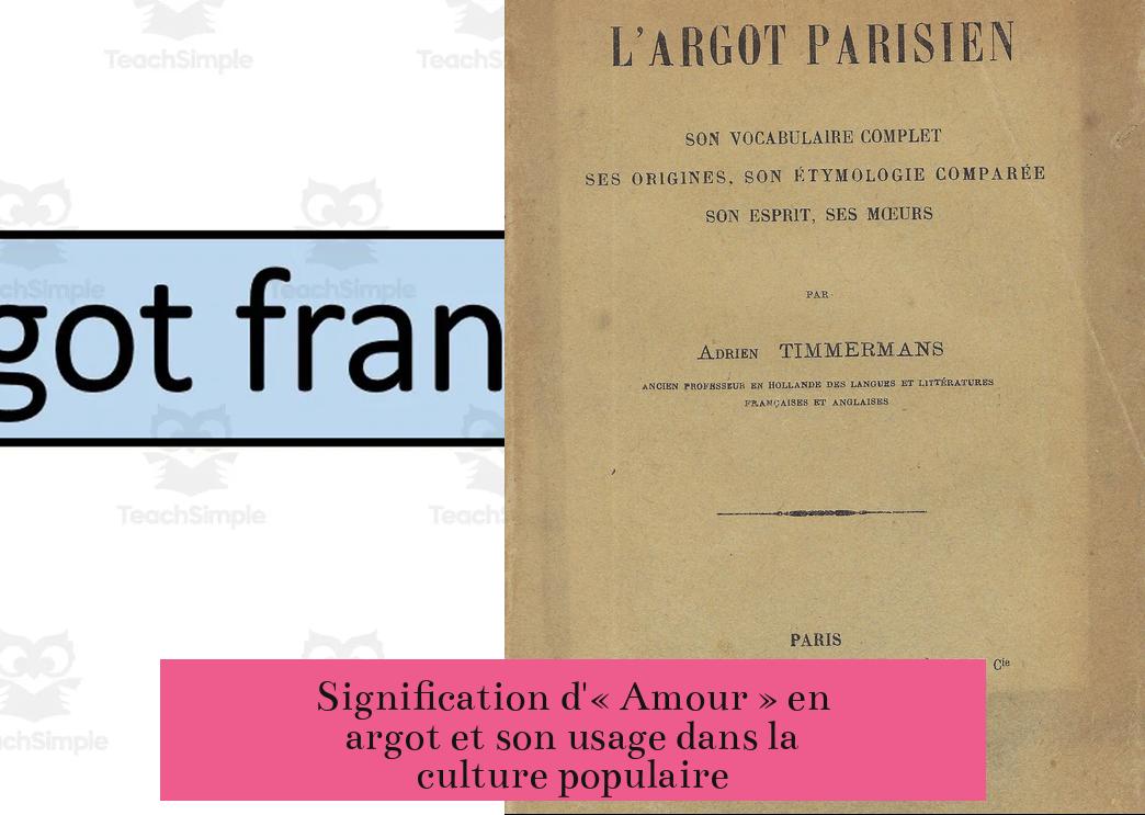 Signification d'« Amour » en argot et son usage dans la culture populaire