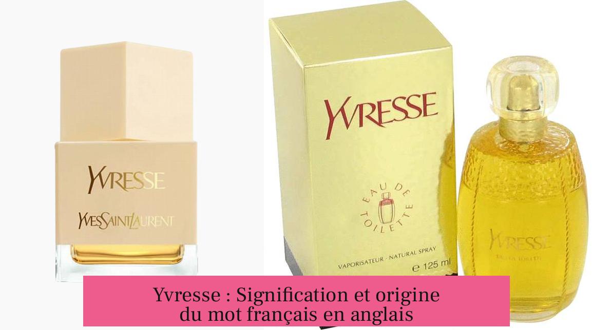 Yvresse : Signification et origine du mot français en anglais