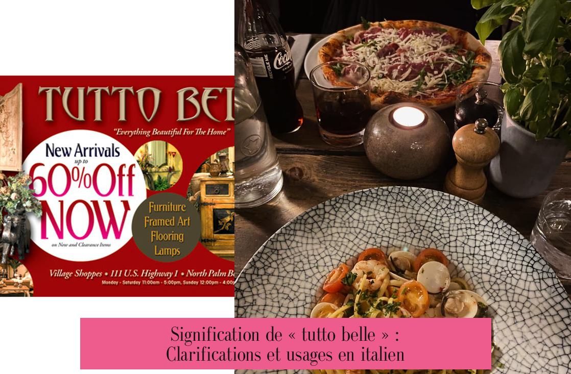 Signification de « tutto belle » : Clarifications et usages en italien