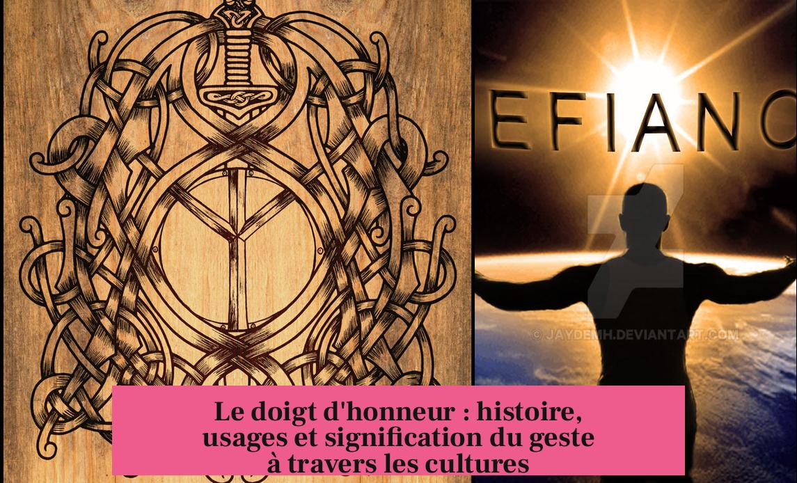 Le doigt d'honneur : histoire, usages et signification du geste à travers les cultures