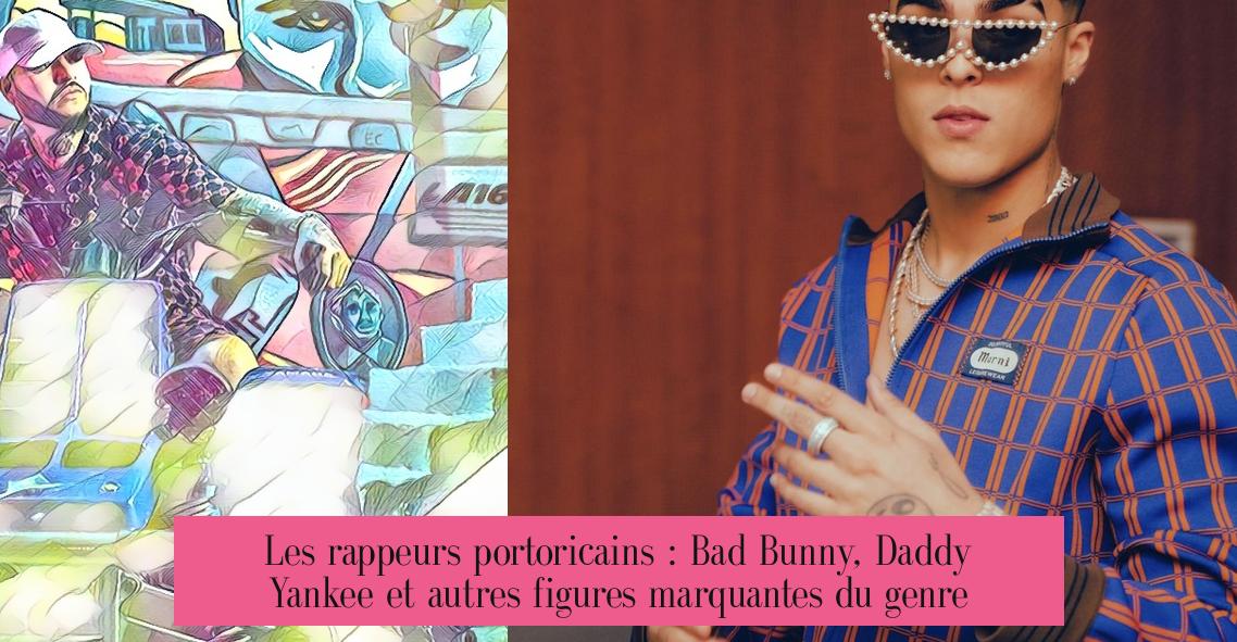 Les rappeurs portoricains : Bad Bunny, Daddy Yankee et autres figures marquantes du genre