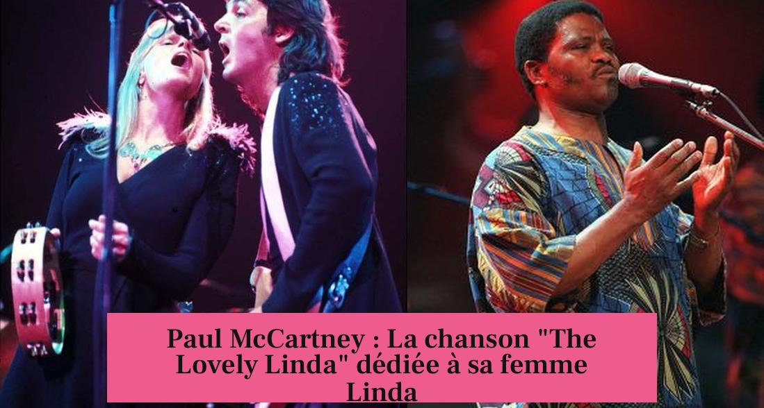 Paul McCartney : La chanson "The Lovely Linda" dédiée à sa femme Linda
