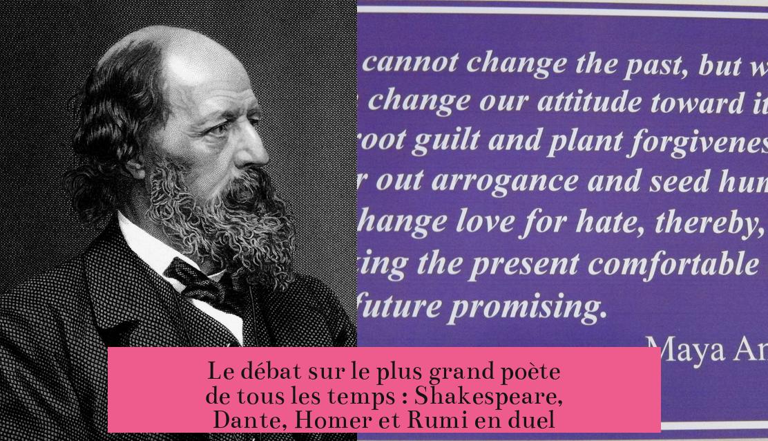 Le débat sur le plus grand poète de tous les temps : Shakespeare, Dante, Homer et Rumi en duel