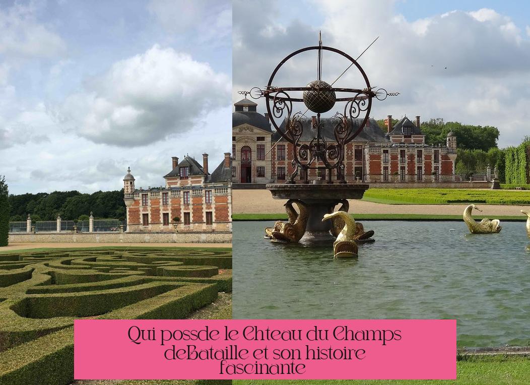 Qui possède le Château du Champs-de-Bataille et son histoire fascinante ?