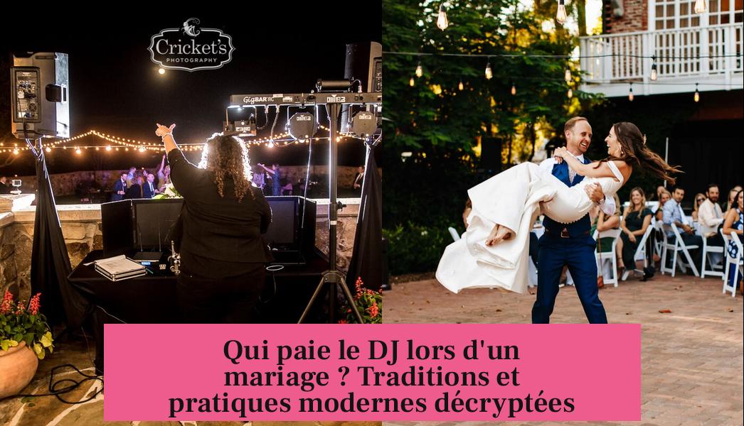 Qui paie le DJ lors d'un mariage ? Traditions et pratiques modernes décryptées