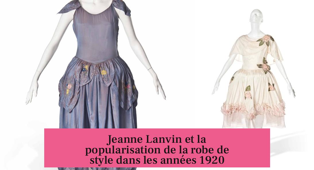 Jeanne Lanvin et la popularisation de la robe de style dans les années 1920