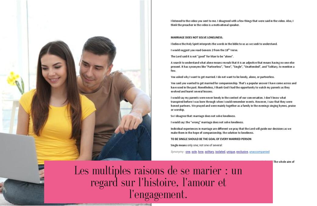 Les multiples raisons de se marier : un regard sur l'histoire, l'amour et l'engagement.