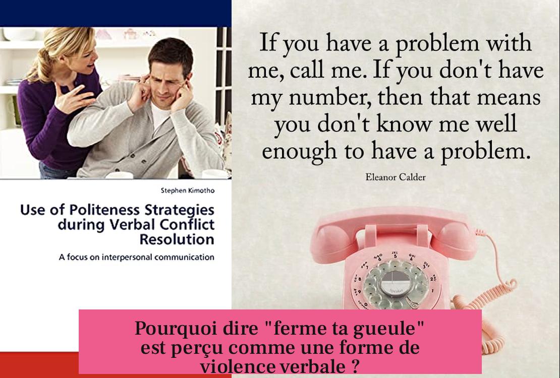 Pourquoi dire "ferme ta gueule" est perçu comme une forme de violence verbale ?