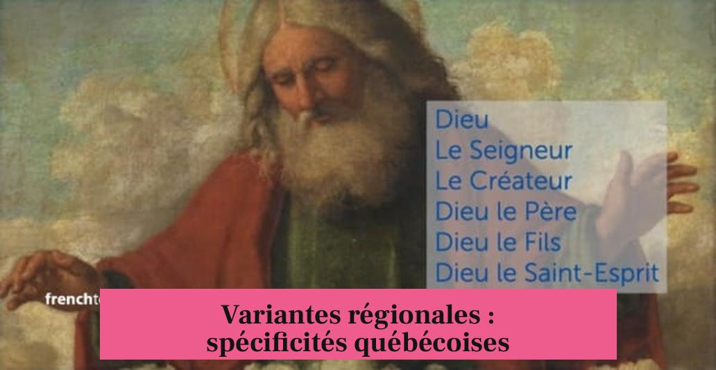 Variantes régionales : spécificités québécoises