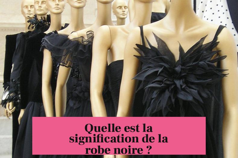 Quelle est la signification de la robe noire ?