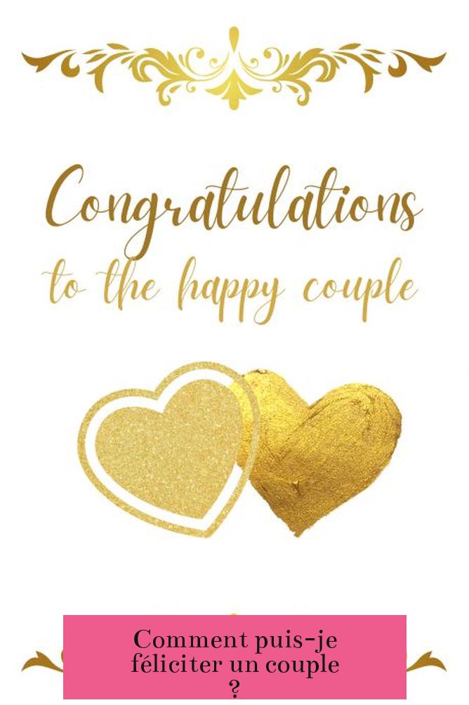 Comment puis-je féliciter un couple ?