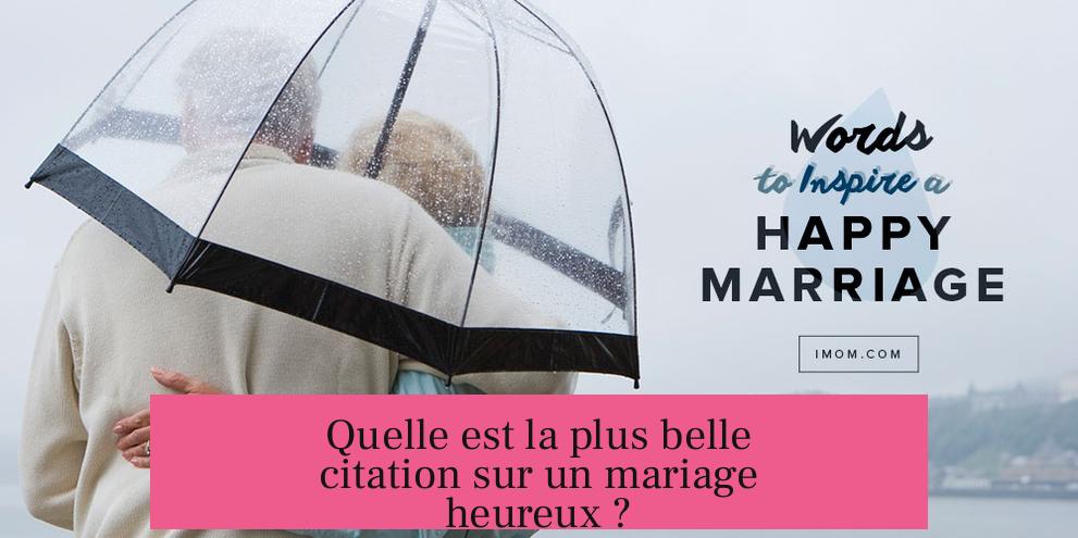 Quelle est la plus belle citation sur un mariage heureux ?