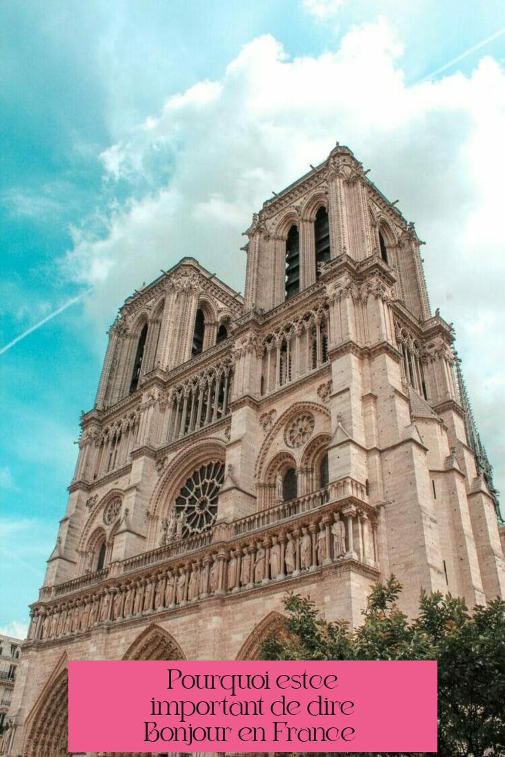 Pourquoi est-ce important de dire "Bonjour" en France ?