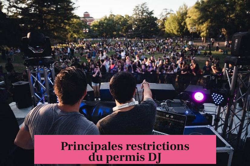 Principales restrictions du permis DJ