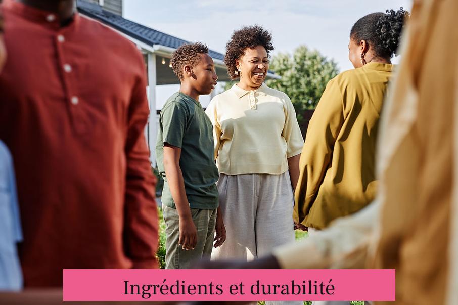 Ingrédients et durabilité