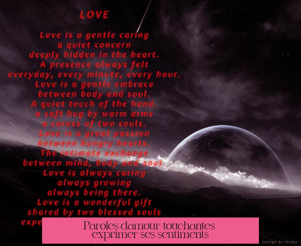 Paroles d'amour touchantes : exprimer ses sentiments