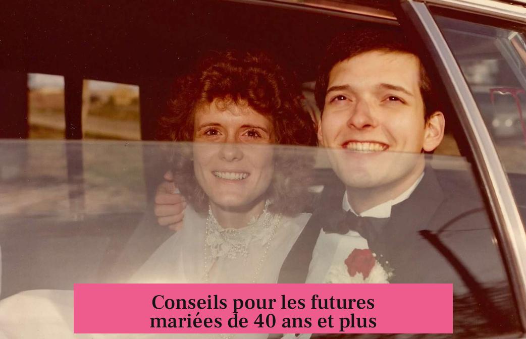 Conseils pour les futures mariées de 40 ans et plus
