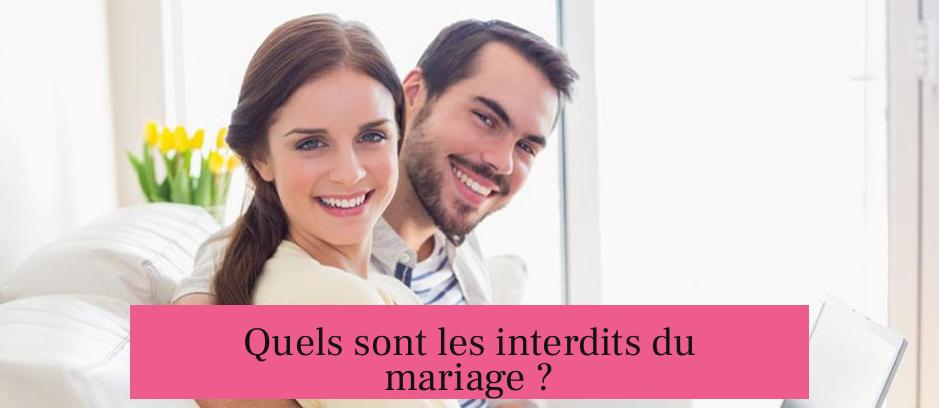 Quels sont les interdits du mariage ?