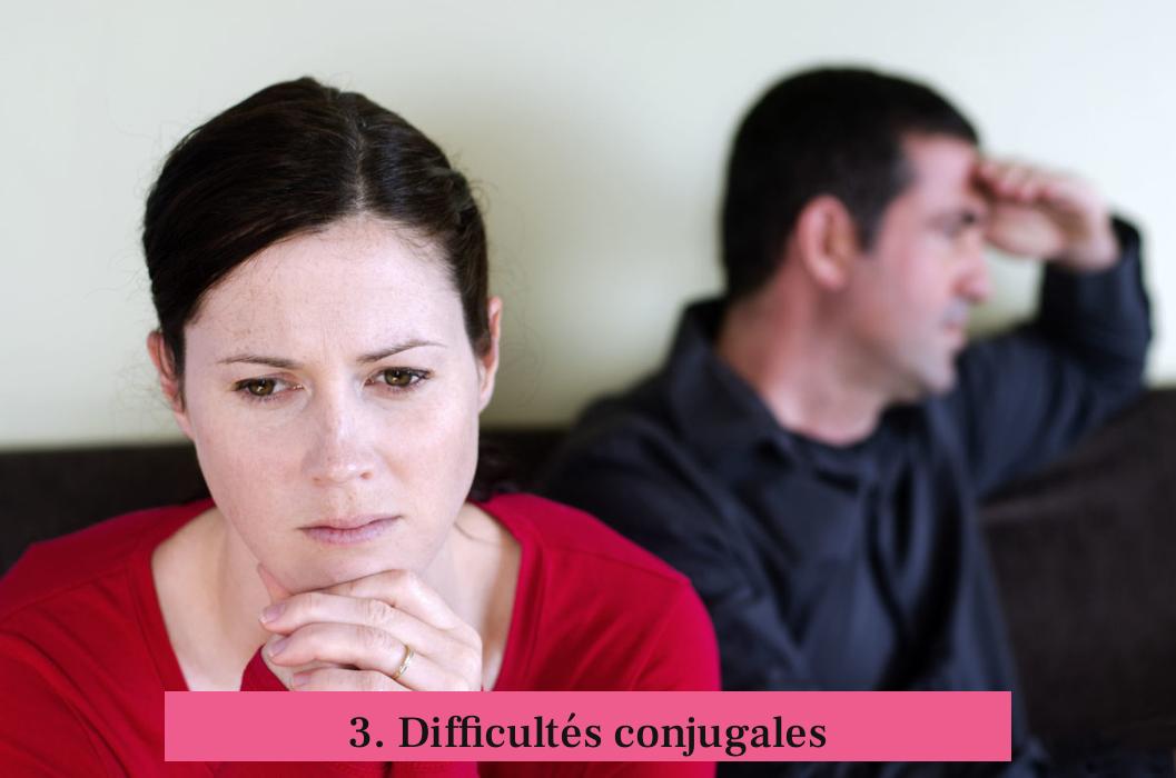 3. Difficultés conjugales