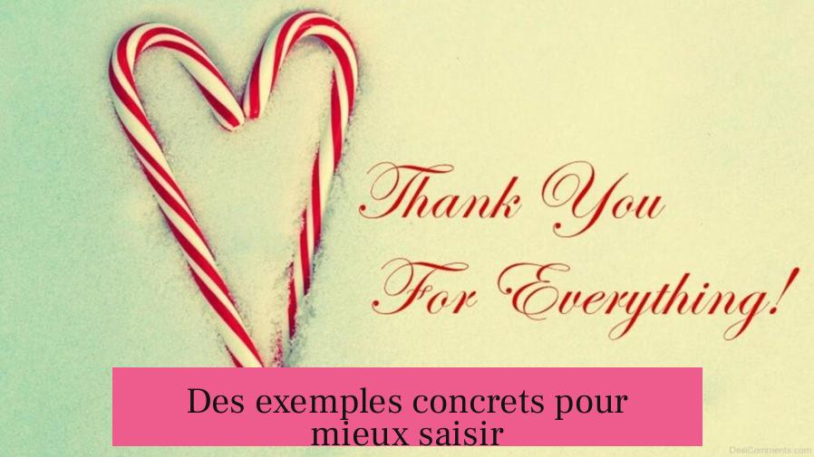 Des exemples concrets pour mieux saisir