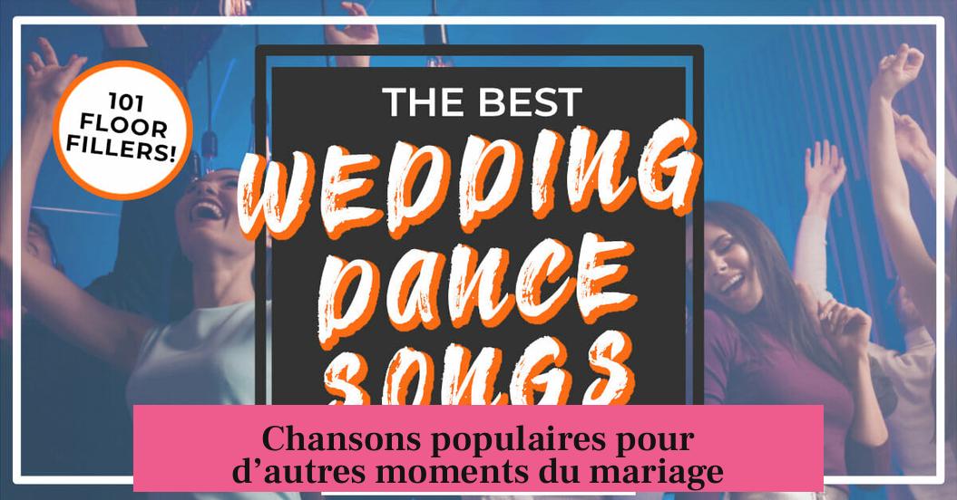 Chansons populaires pour d’autres moments du mariage