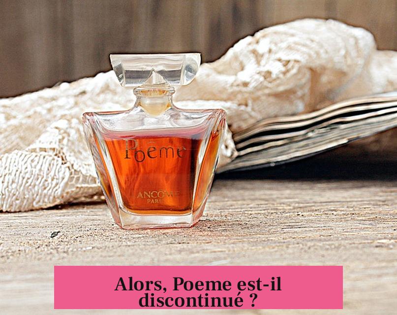 Alors, Poeme est-il discontinué ?