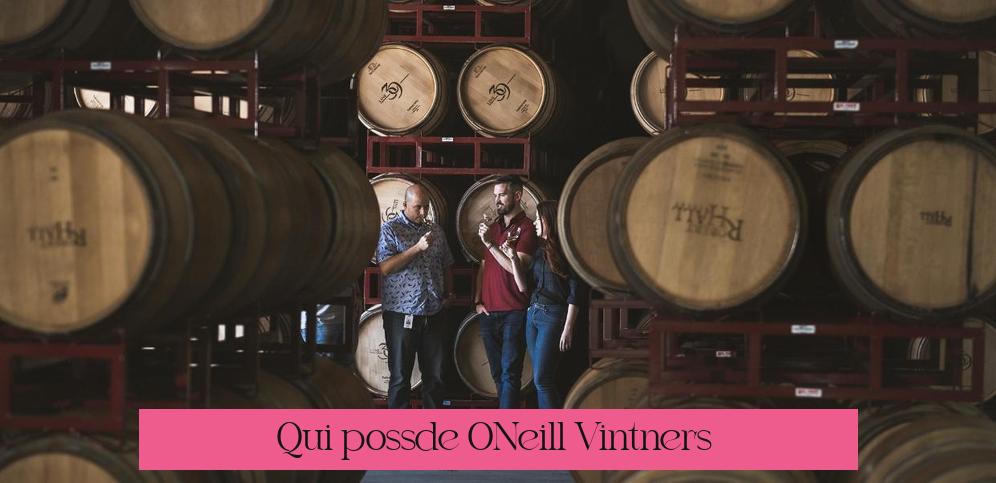 Qui possède O’Neill Vintners ?