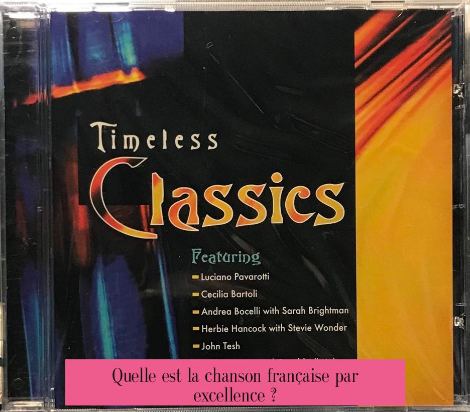 Quelle est la chanson française par excellence ?