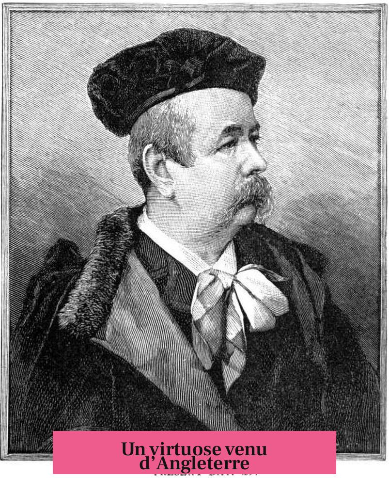 Un virtuose venu d’Angleterre