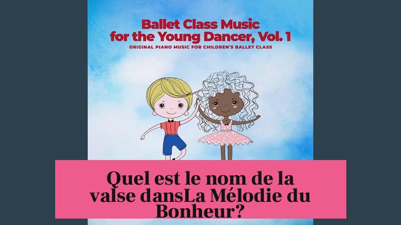 Quel est le nom de la valse dansLa Mélodie du Bonheur?