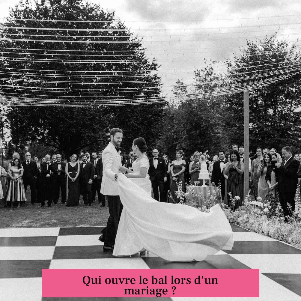 Qui ouvre le bal lors d'un mariage ?