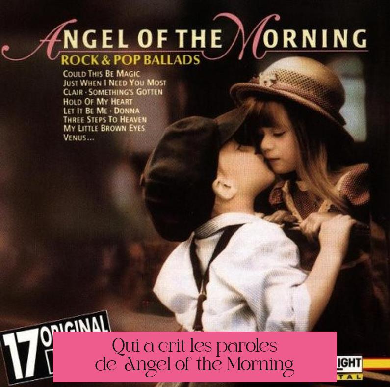 Qui a écrit les paroles de « Angel of the Morning » ?