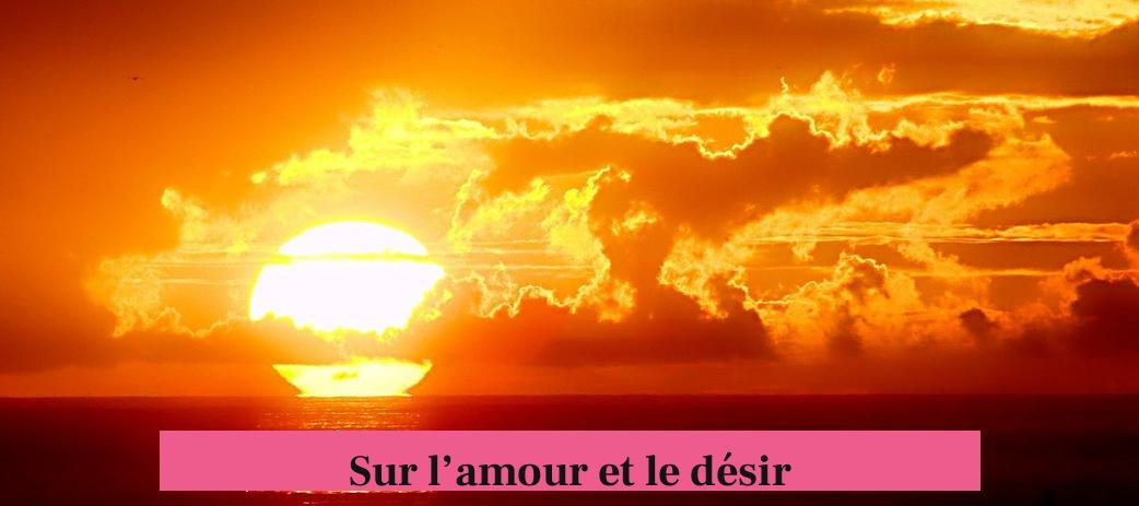 Sur l’amour et le désir
