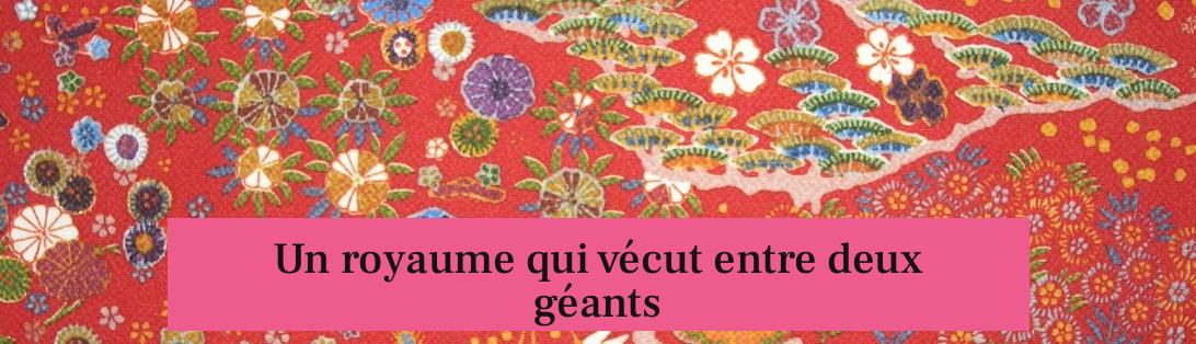 Un royaume qui vécut entre deux géants