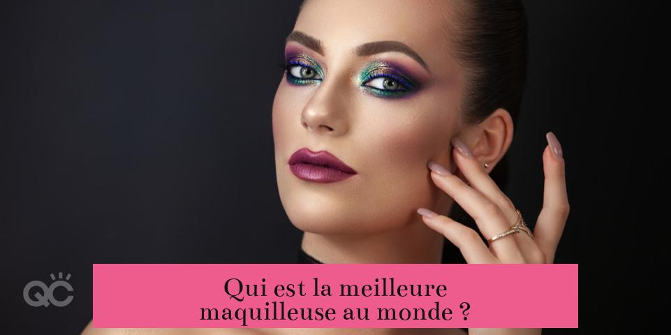 Qui est la meilleure maquilleuse au monde ?