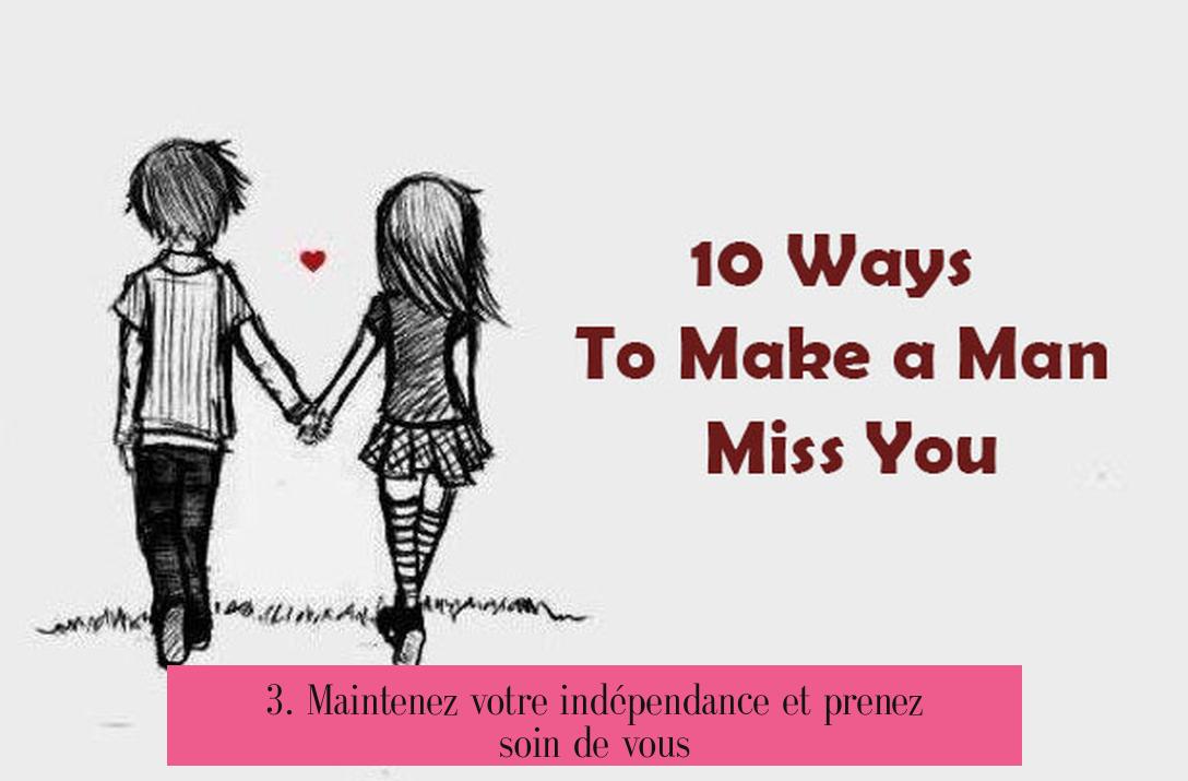 3. Maintenez votre indépendance et prenez soin de vous