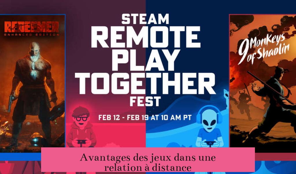Avantages des jeux dans une relation à distance