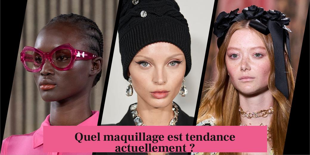 Quel maquillage est tendance actuellement ?