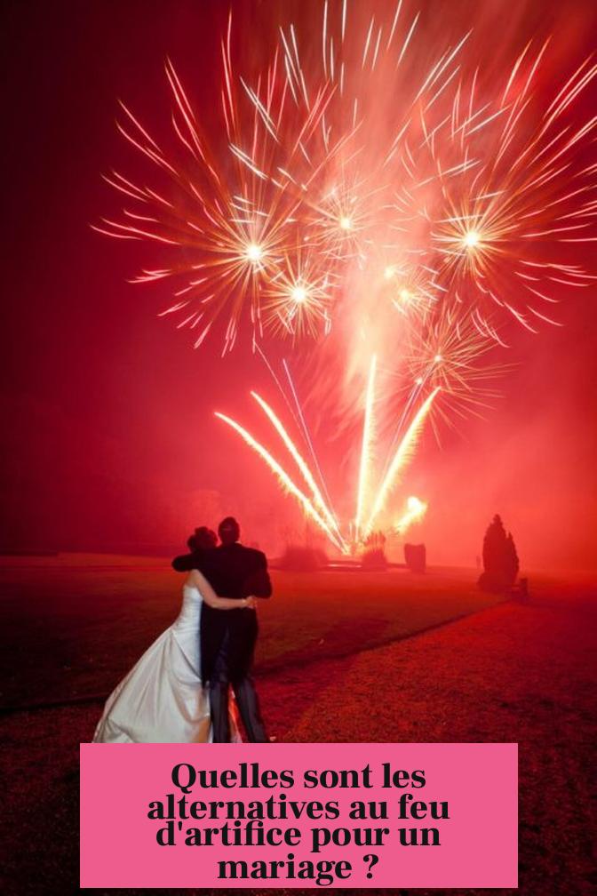 Quelles sont les alternatives au feu d'artifice pour un mariage ?