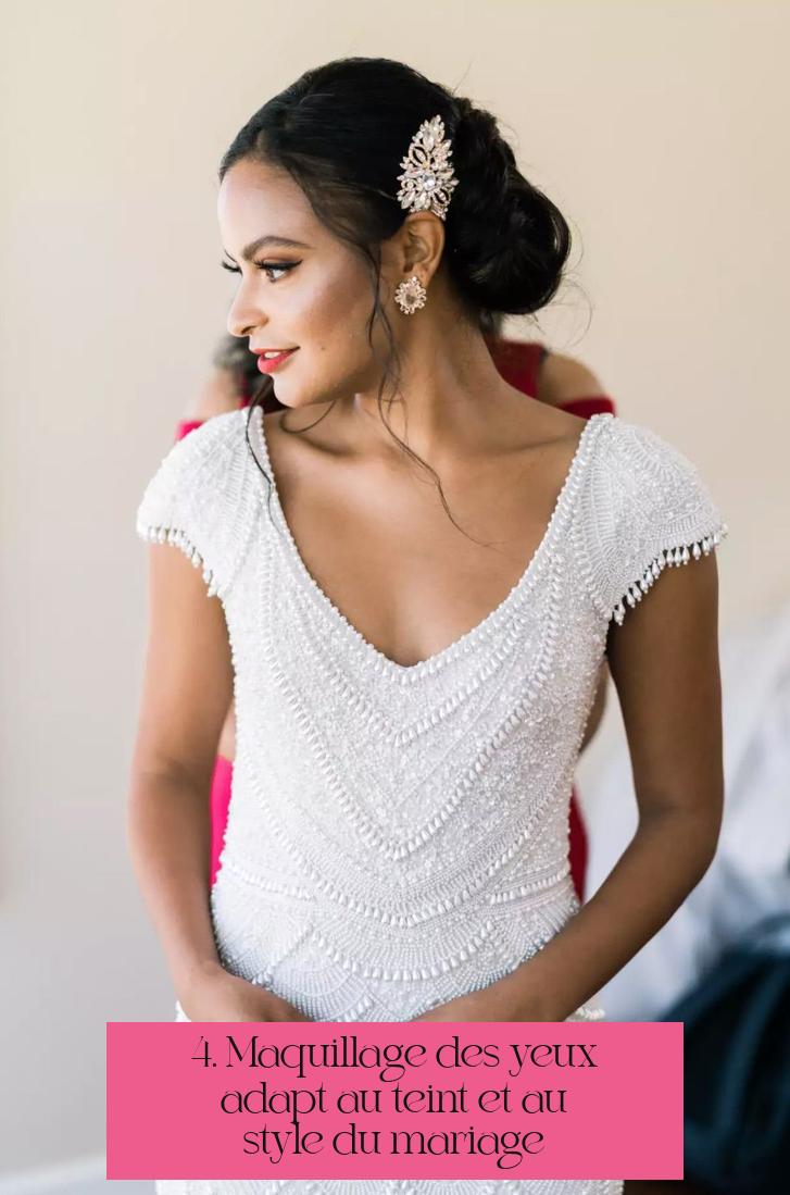 4. Maquillage des yeux adapté au teint et au style du mariage