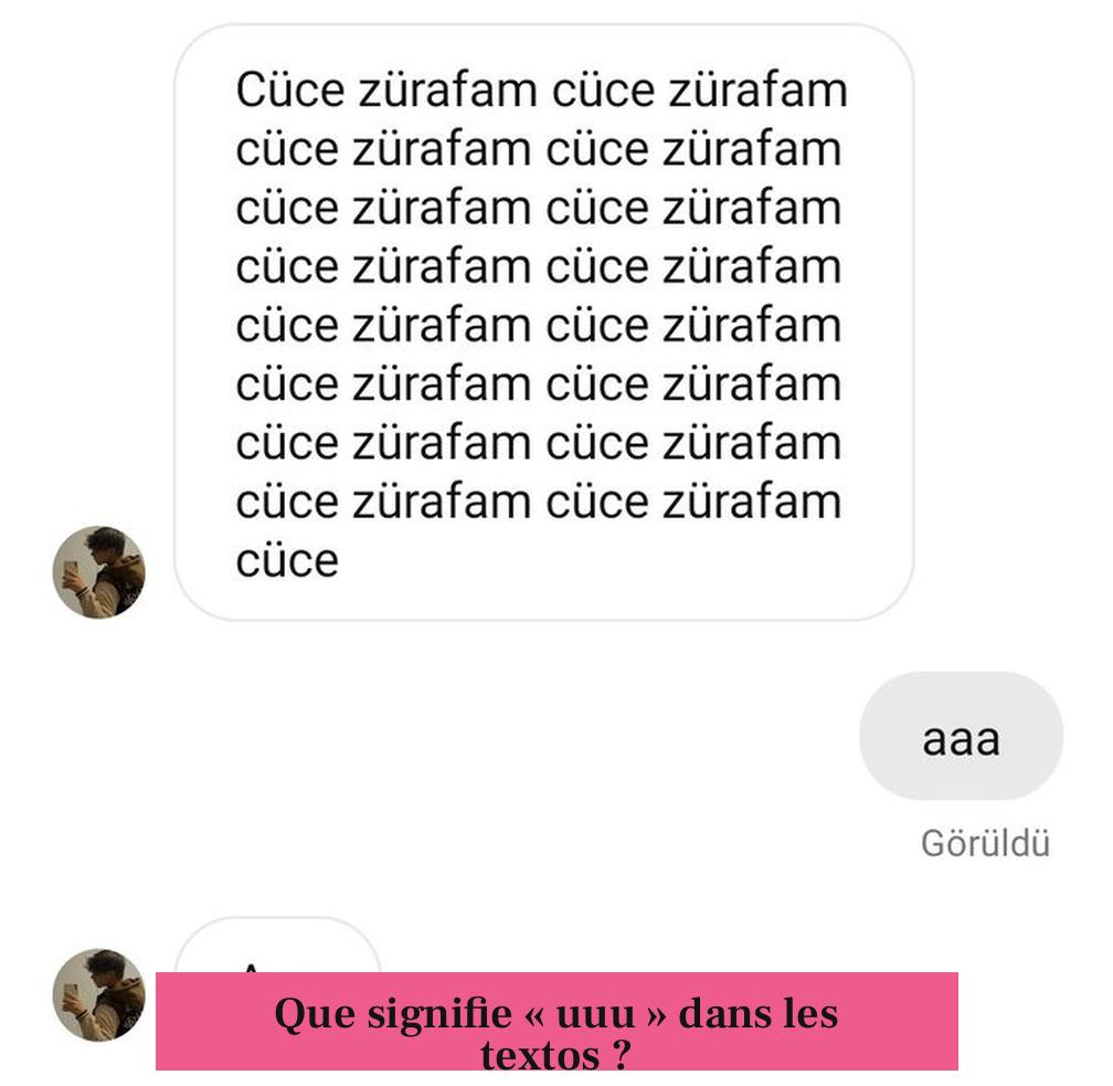Que signifie « uuu » dans les textos ?