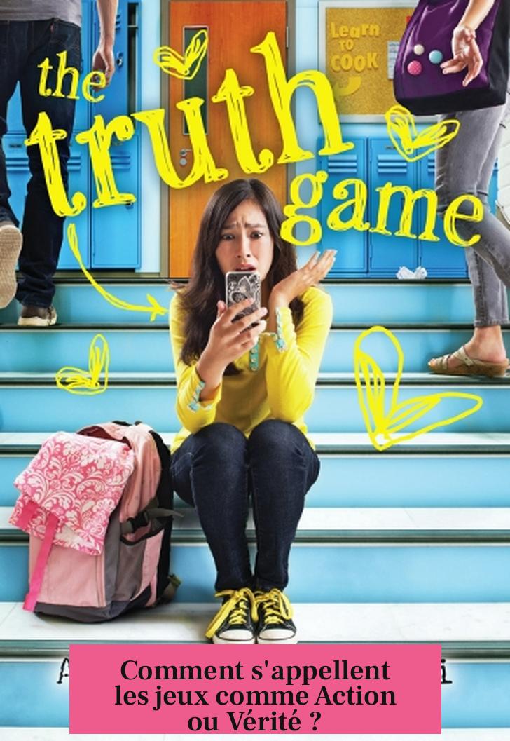 Comment s'appellent les jeux comme Action ou Vérité ?