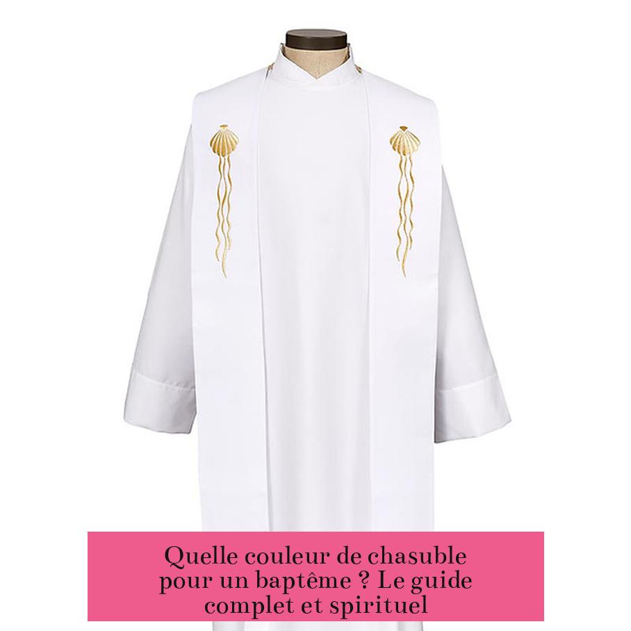 Quelle couleur de chasuble pour un baptême ? Le guide complet et spirituel