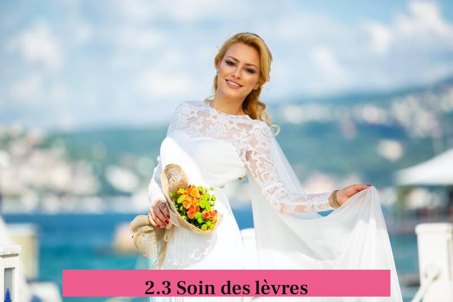 2.3 Soin des lèvres