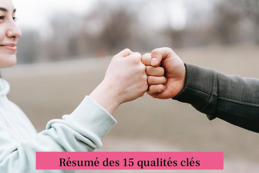 Résumé des 15 qualités clés