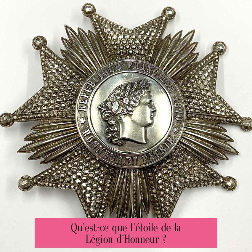 Qu'est-ce que l'étoile de la Légion d'Honneur ?