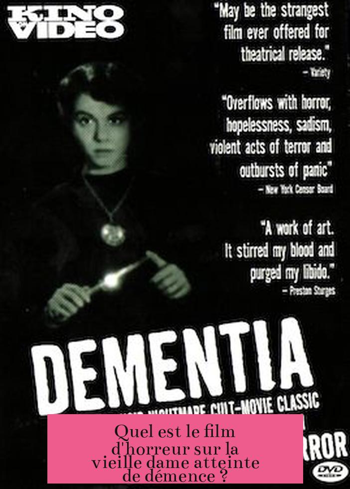Quel est le film d'horreur sur la vieille dame atteinte de démence ?