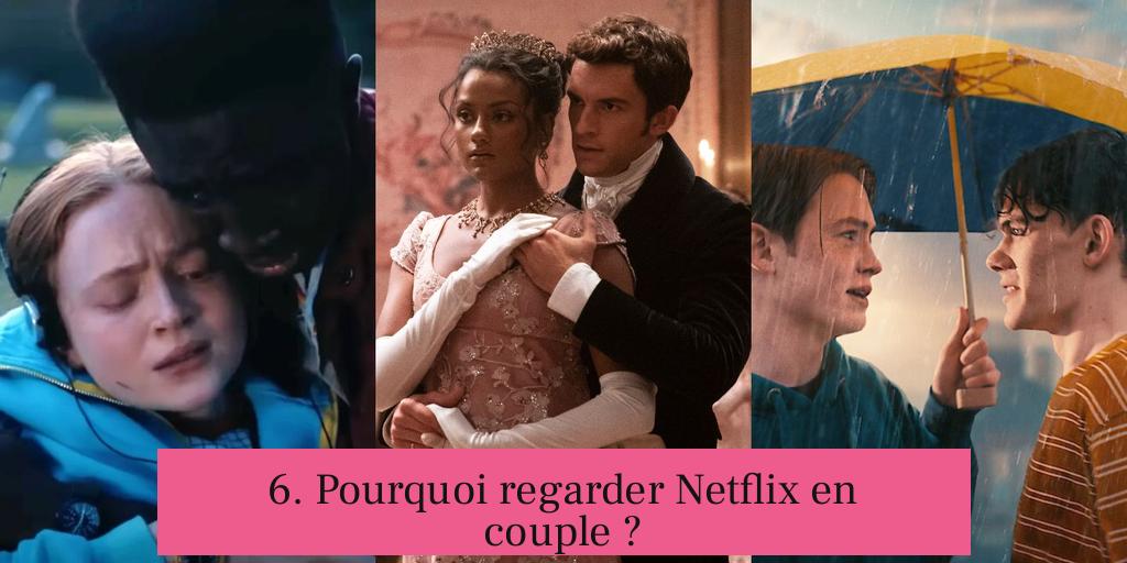 6. Pourquoi regarder Netflix en couple ?