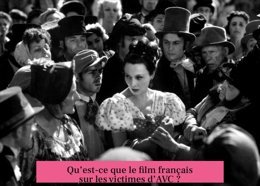 Qu’est-ce que le film français sur les victimes d’AVC ?